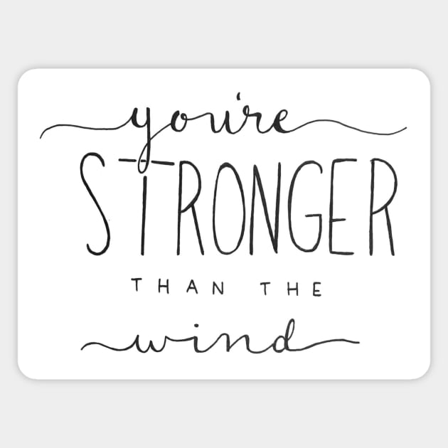 Stronger than the Wind Sticker by nicolecella98